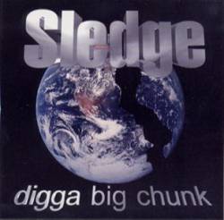 Sledge (USA) : Digga Big Chunk